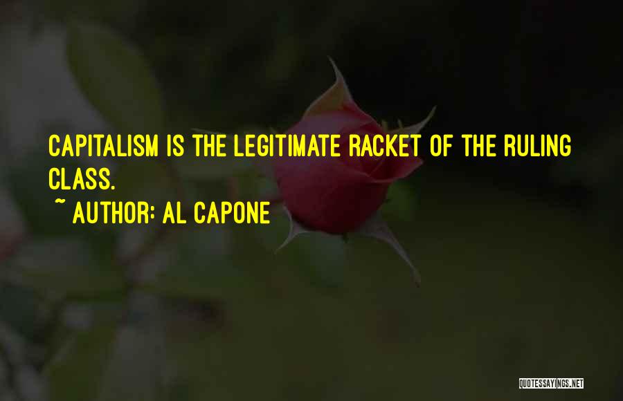 The Ruling Class Quotes By Al Capone