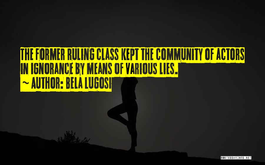The Ruling Class Quotes By Bela Lugosi