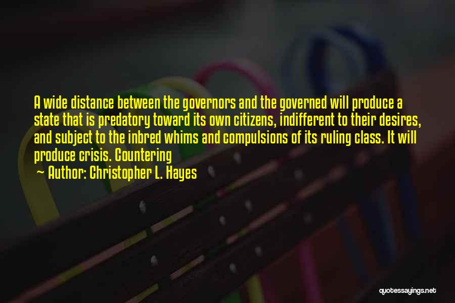 The Ruling Class Quotes By Christopher L. Hayes