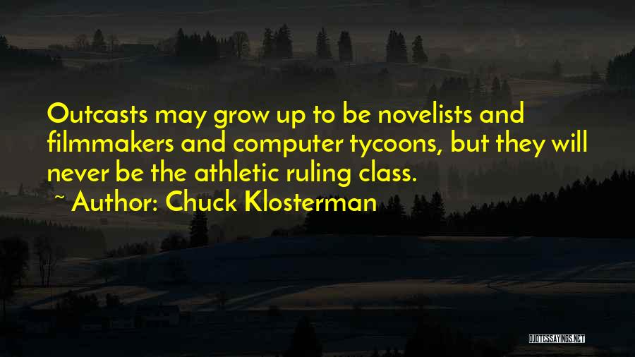 The Ruling Class Quotes By Chuck Klosterman