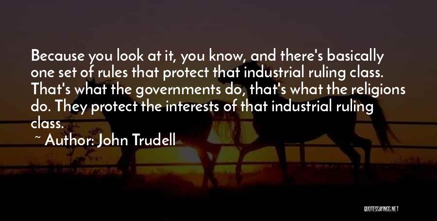 The Ruling Class Quotes By John Trudell