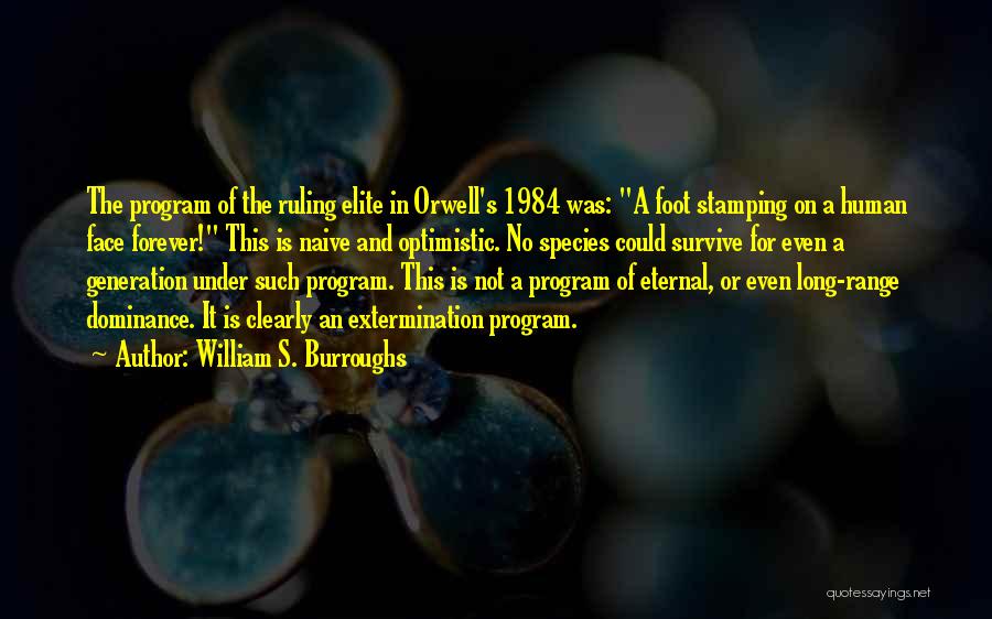 The Ruling Elite Quotes By William S. Burroughs