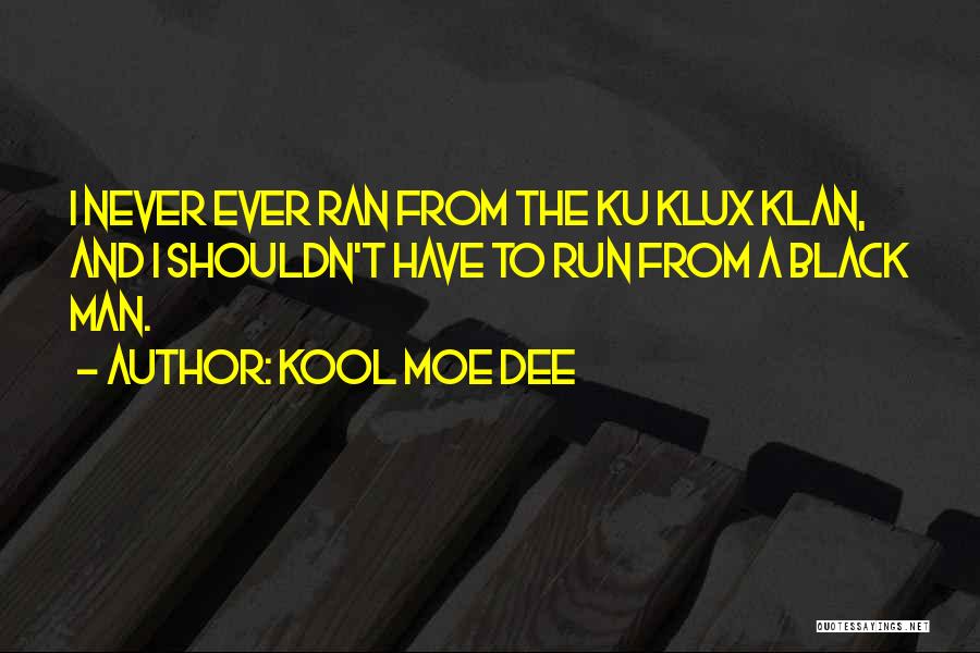 The Running Man Quotes By Kool Moe Dee