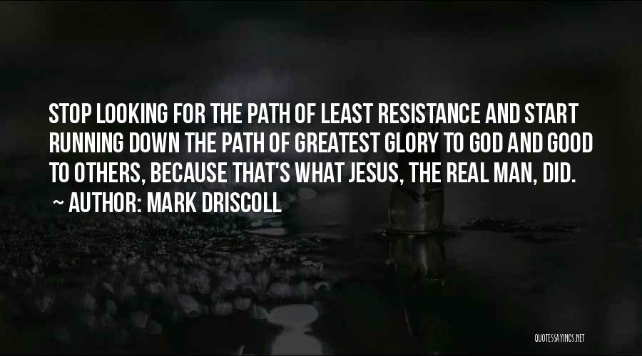 The Running Man Quotes By Mark Driscoll