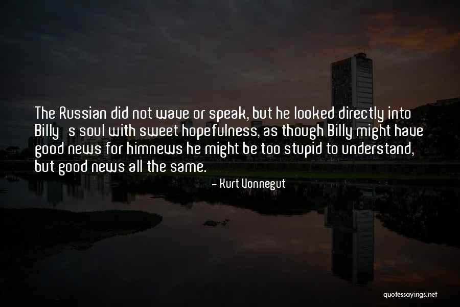 The Russian Soul Quotes By Kurt Vonnegut