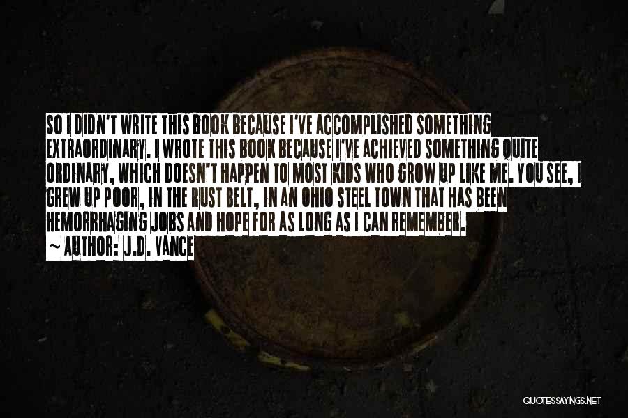 The Rust Belt Quotes By J.D. Vance