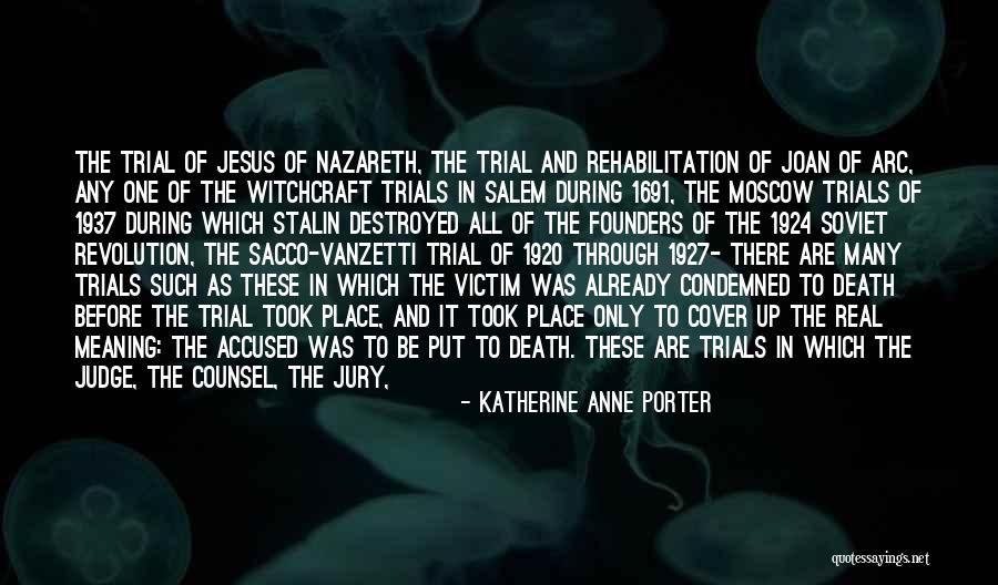 The Sacco And Vanzetti Trial Quotes By Katherine Anne Porter