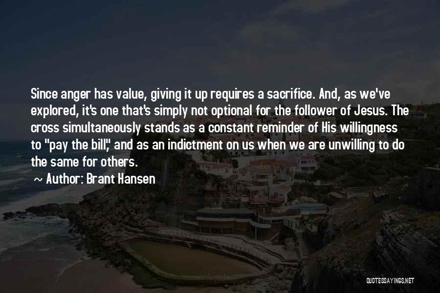 The Sacrifice Of Jesus Quotes By Brant Hansen