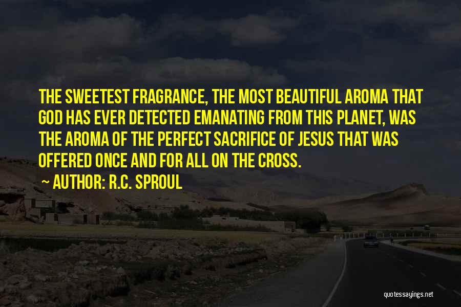 The Sacrifice Of Jesus Quotes By R.C. Sproul