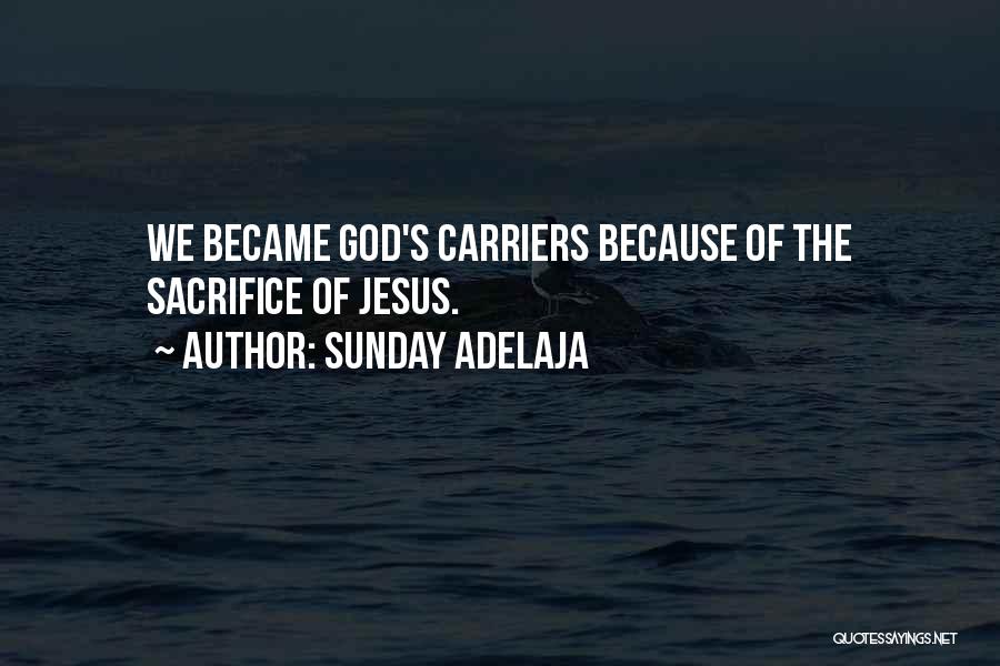 The Sacrifice Of Jesus Quotes By Sunday Adelaja