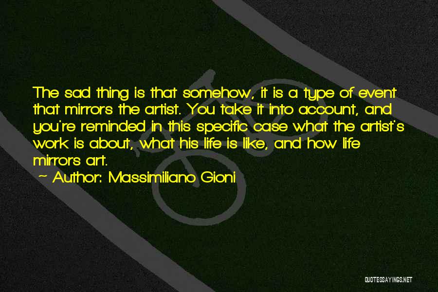 The Sad Thing About Life Quotes By Massimiliano Gioni
