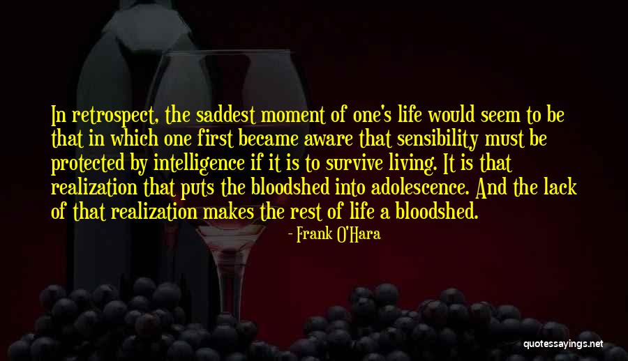The Saddest Moment Ever Quotes By Frank O'Hara The Saddest Moment Ever Quotes By Frank O'Hara