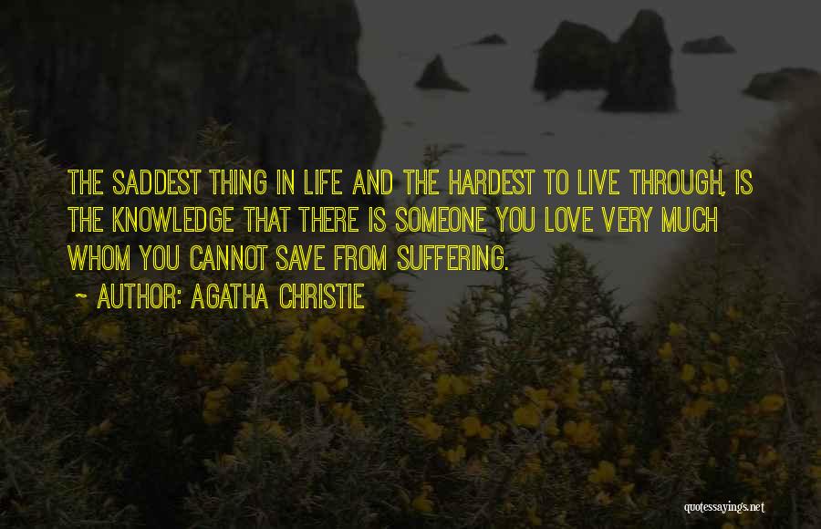 The Saddest Thing Quotes By Agatha Christie