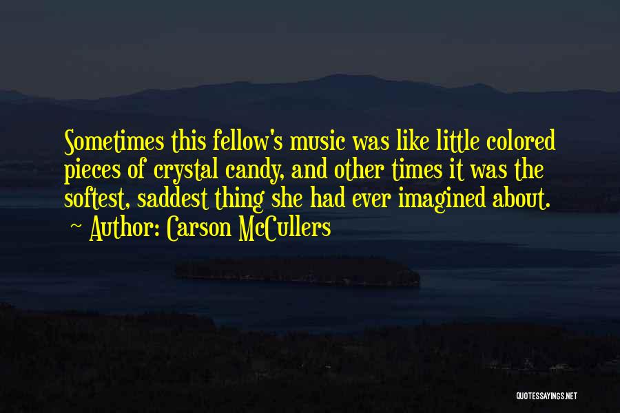 The Saddest Thing Quotes By Carson McCullers