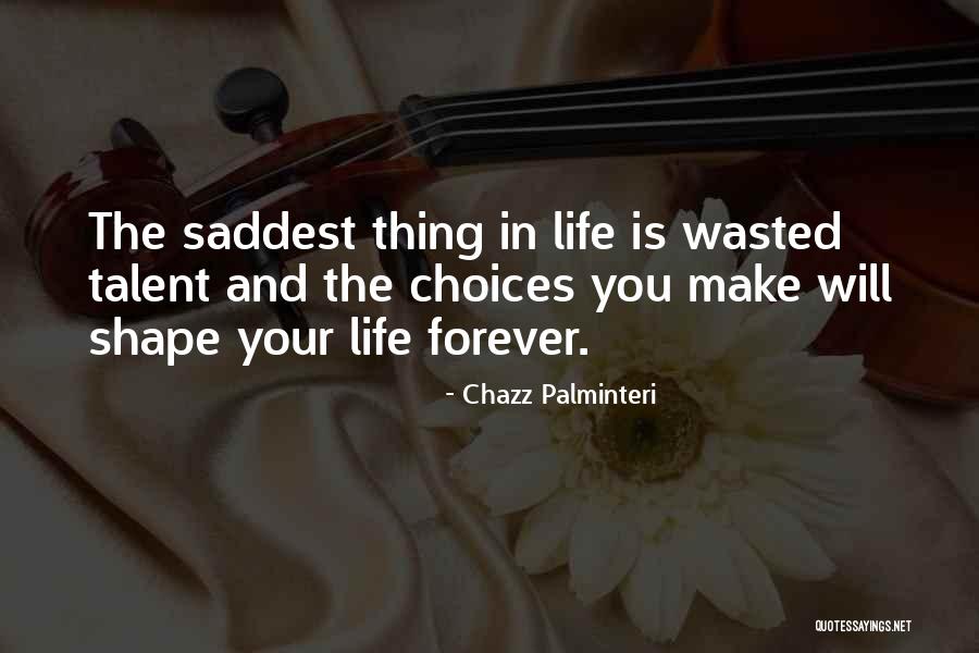 The Saddest Thing Quotes By Chazz Palminteri