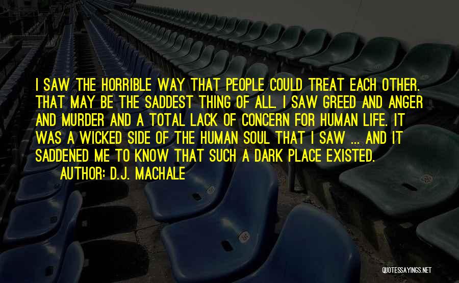 The Saddest Thing Quotes By D.J. MacHale