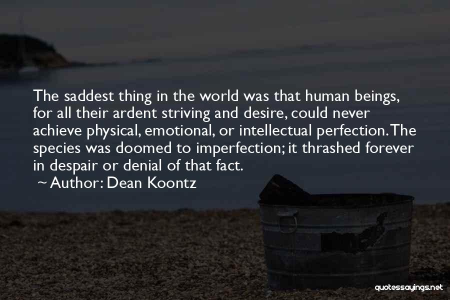 The Saddest Thing Quotes By Dean Koontz