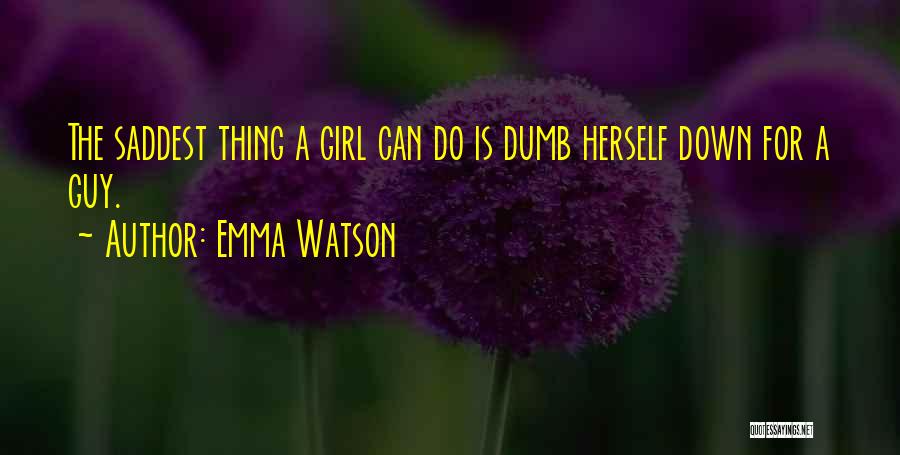 The Saddest Thing Quotes By Emma Watson