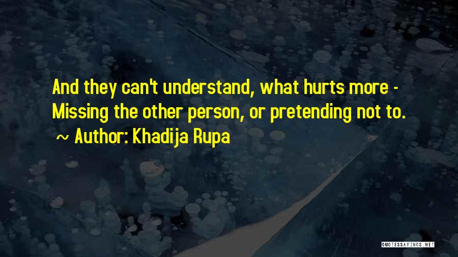 The Saddest Thing Quotes By Khadija Rupa