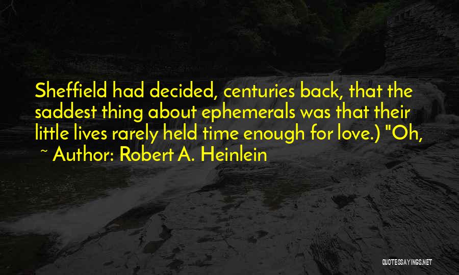 The Saddest Thing Quotes By Robert A. Heinlein