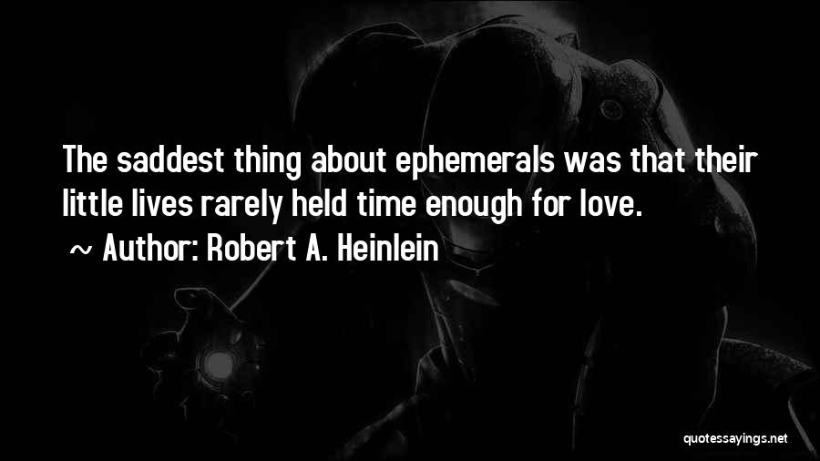 The Saddest Thing Quotes By Robert A. Heinlein