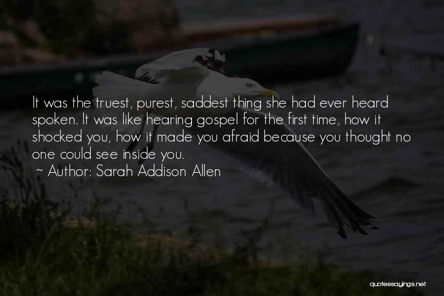 The Saddest Thing Quotes By Sarah Addison Allen