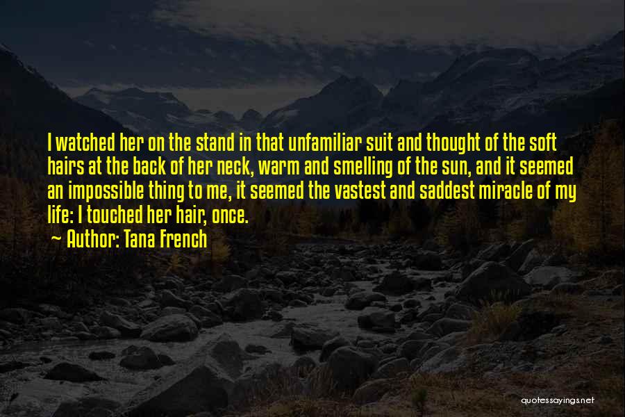 The Saddest Thing Quotes By Tana French