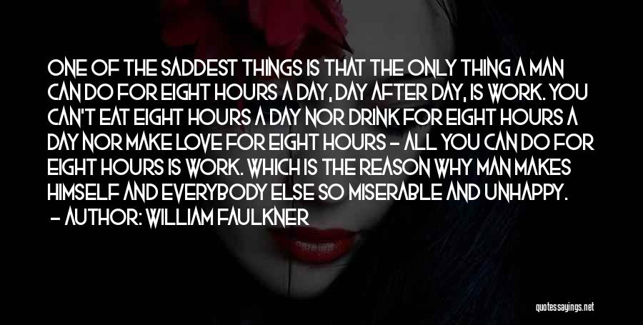 The Saddest Thing Quotes By William Faulkner