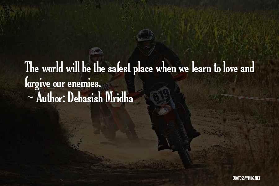 The Safest Place Quotes By Debasish Mridha
