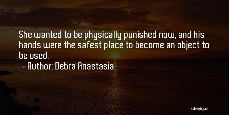 The Safest Place Quotes By Debra Anastasia