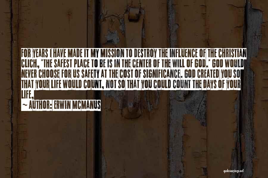 The Safest Place Quotes By Erwin McManus