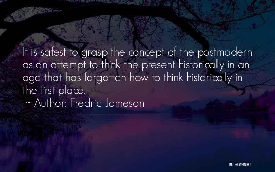 The Safest Place Quotes By Fredric Jameson