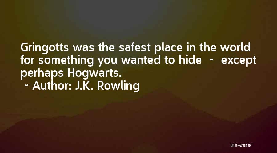 The Safest Place Quotes By J.K. Rowling