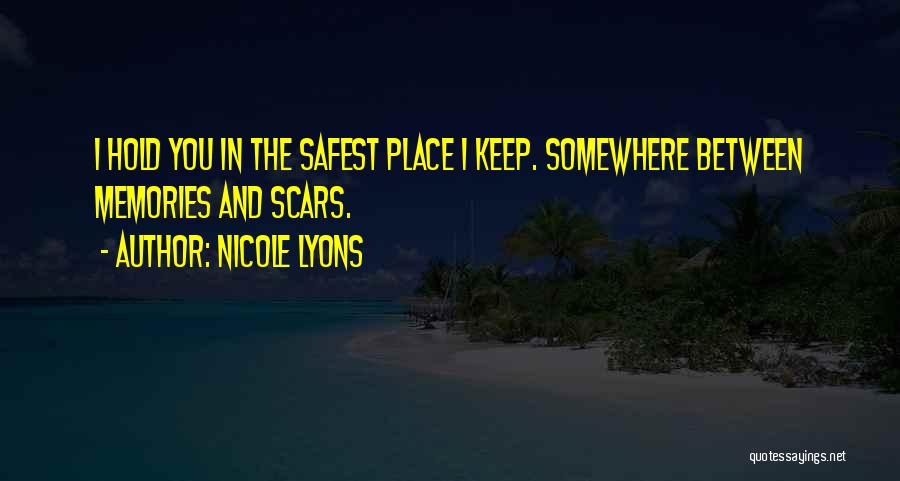 The Safest Place Quotes By Nicole Lyons