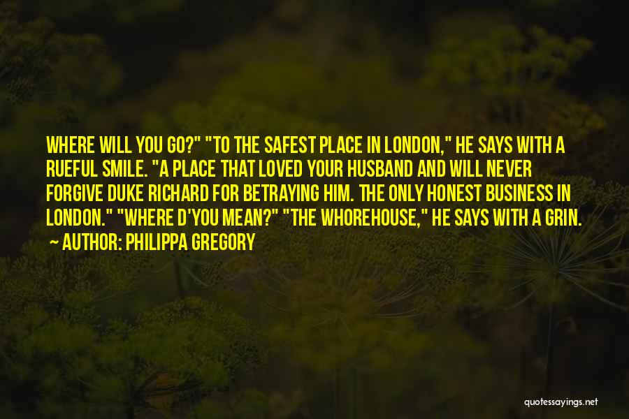 The Safest Place Quotes By Philippa Gregory