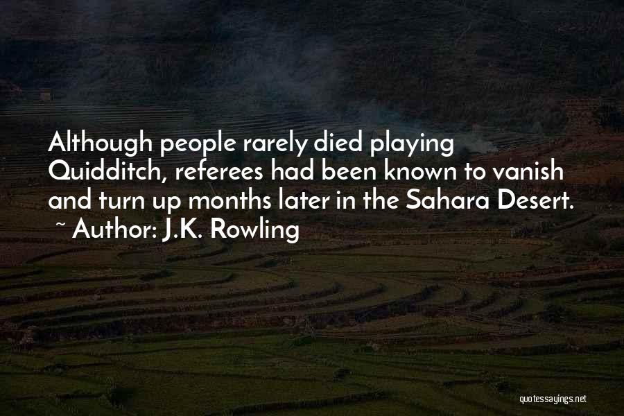 The Sahara Desert Quotes By J.K. Rowling
