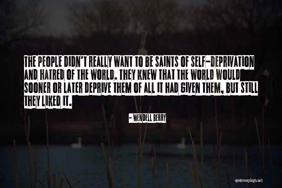 The Saints Quotes By Wendell Berry The Saints Quotes By Wendell Berry