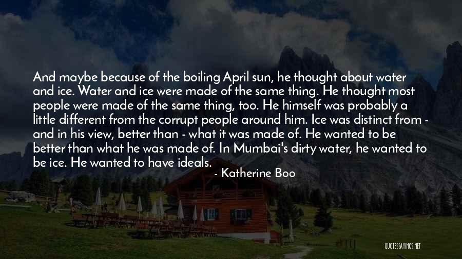 The Same Boiling Water Quotes By Katherine Boo The Same Boiling Water Quotes By Katherine Boo