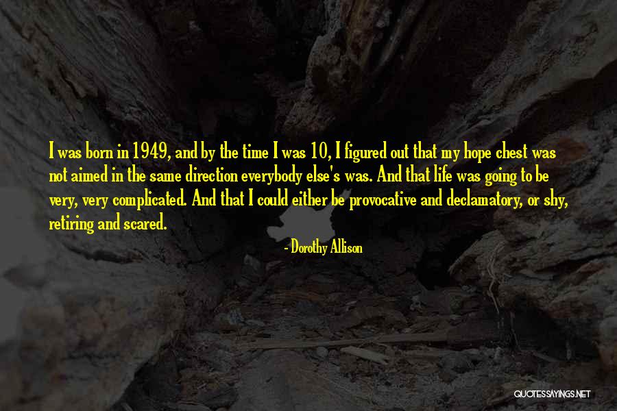 The Same Direction Quotes By Dorothy Allison The Same Direction Quotes By Dorothy Allison