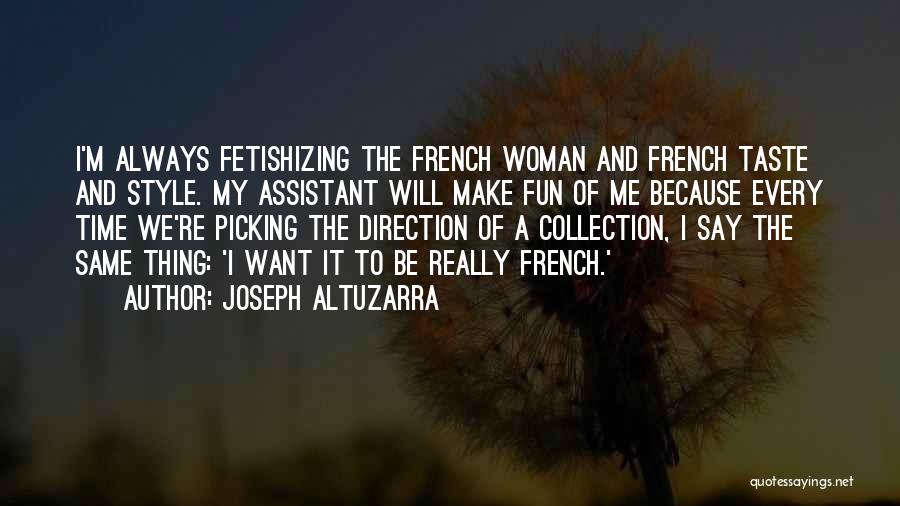 The Same Direction Quotes By Joseph Altuzarra