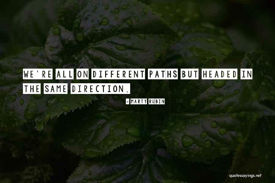 The Same Direction Quotes By Marty Rubin