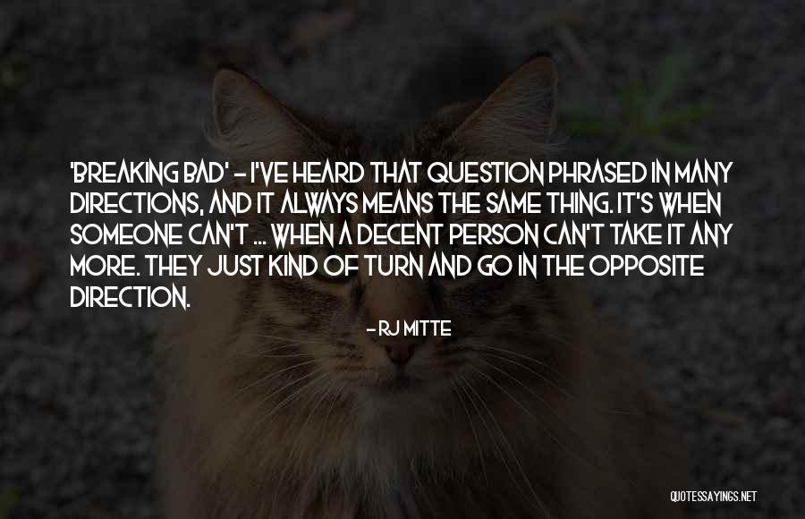The Same Direction Quotes By RJ Mitte The Same Direction Quotes By RJ Mitte