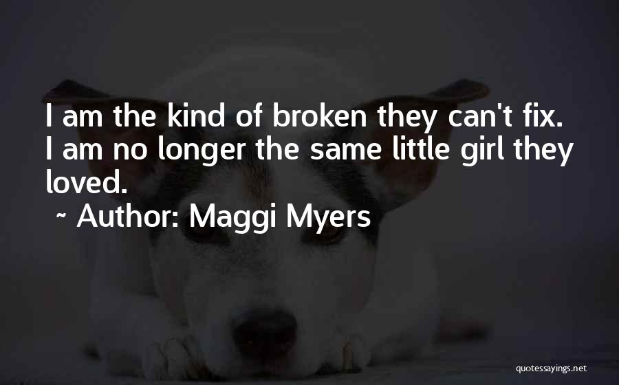 The Same Girl Quotes By Maggi Myers