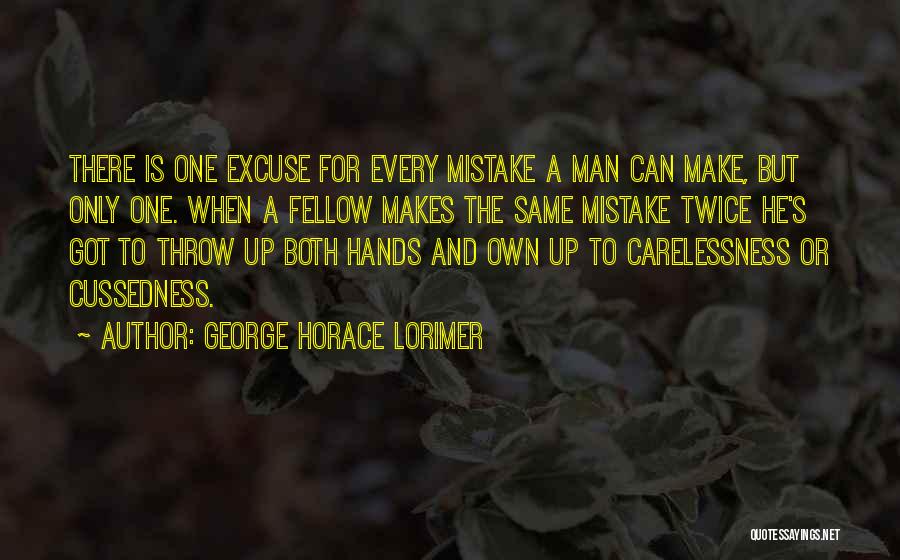 The Same Mistake Twice Quotes By George Horace Lorimer