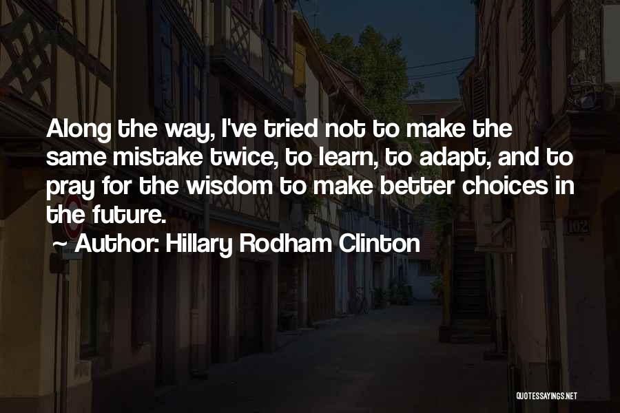 The Same Mistake Twice Quotes By Hillary Rodham Clinton