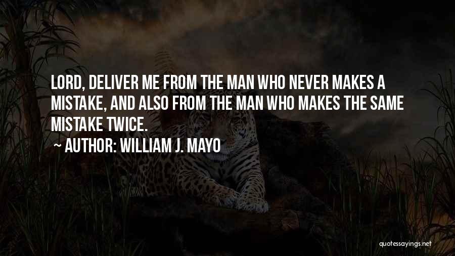 The Same Mistake Twice Quotes By William J. Mayo