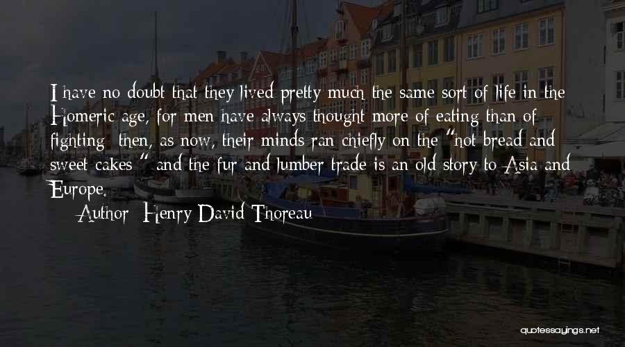 The Same Old Story Quotes By Henry David Thoreau