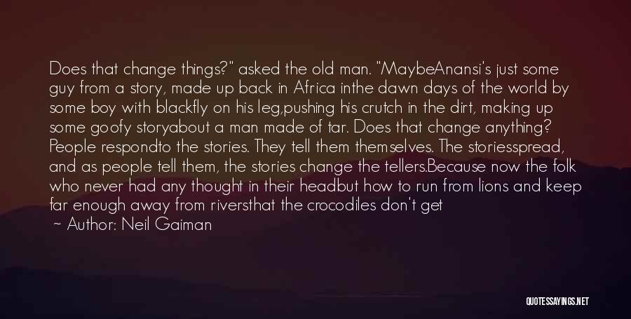 The Same Old Story Quotes By Neil Gaiman
