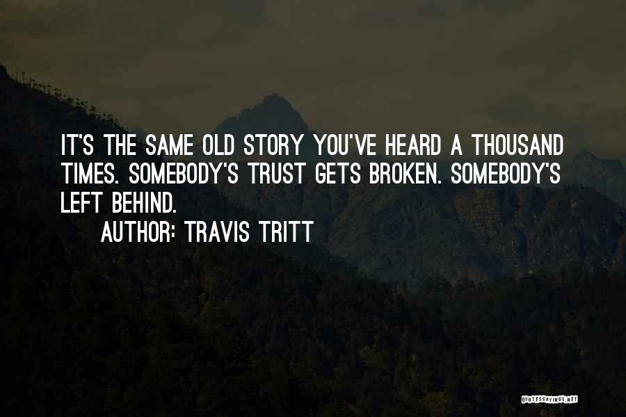 The Same Old Story Quotes By Travis Tritt