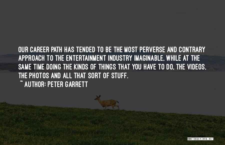 The Same Path Quotes By Peter Garrett